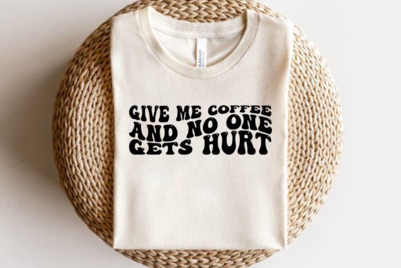Retro Funny SVG Design, Give Me Coffe
