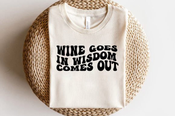 Retro Funny SVG Design, Wine Goes in