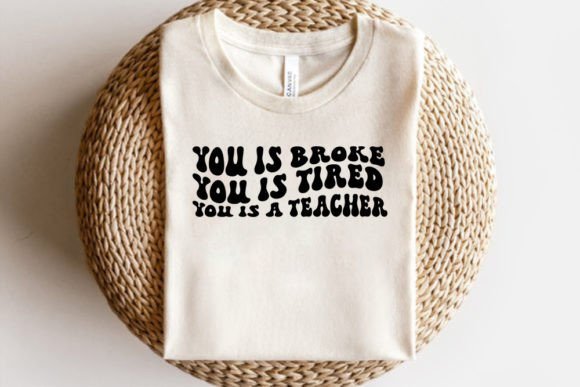 Retro Teacher SVG Design, You is Broke