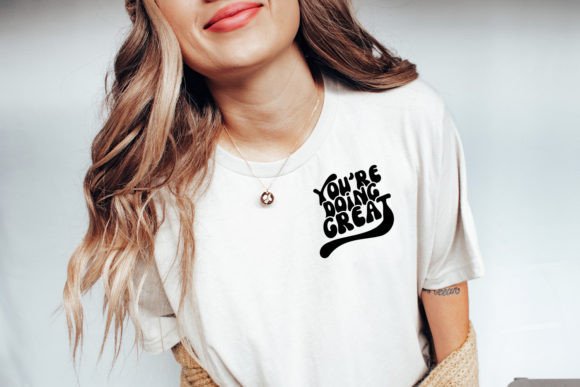 You Are Doing Great Svg Retro Shirt Pod Review